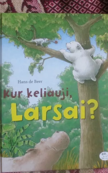 Kur keliauji, Larsai