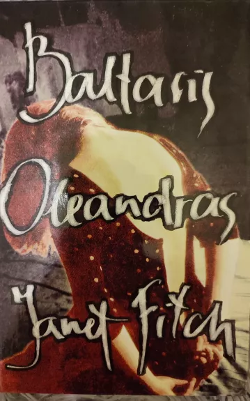 Baltasis oleandras - Janet Fitch, knyga