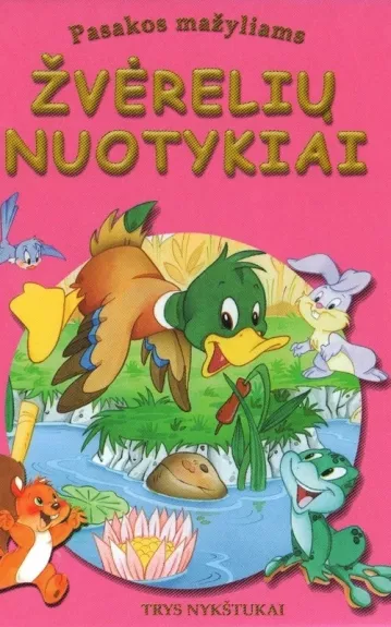 Žvėrelių nuotykiai. Pasakos mažyliams