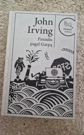 Pasaulis pagal Garpą - John Irving, knyga