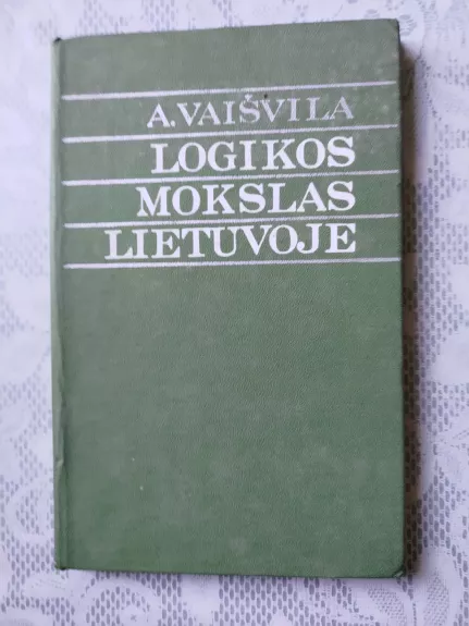 Logikos mokslas Lietuvoje - Alfonsas Vaišvila, knyga