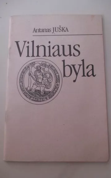 Vilniaus byla - Antanas Juška, knyga 1