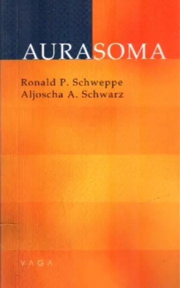 Aurasoma - Aljoscha A. Schwarz, Ronald P.  Schweppe, knyga