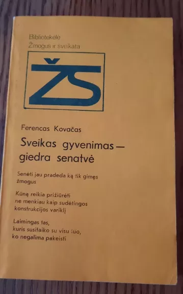 Sveikas gyvenimas-giedra senatvė