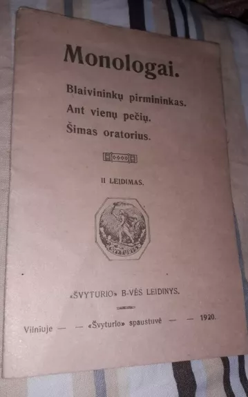 Monologai.. Blaivininkų pirmininkas. Ant vienų pečių. Šimas oratorius.