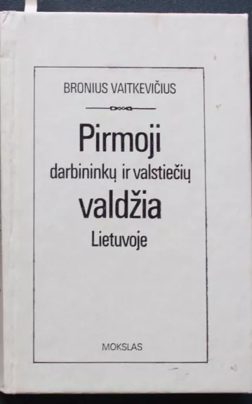 Pirmoji darbininkų ir valtiečių valdžia Lietuvoje - Bronius Vaitkevičius, knyga 1