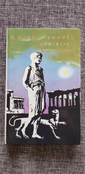 Senovės Graikijos legendos ir mitai - Nikolajus Kunas, knyga 1