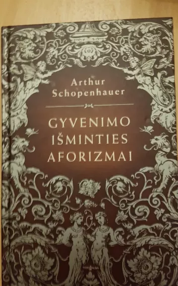 Gyvenimo išminties aforizmai - Arthur Schopenhauer, knyga