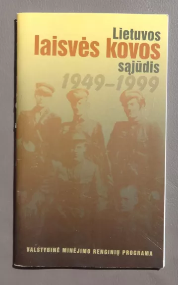 Lietuvos laisvės kovos sąjūdis 1949-1999 - Autorių Kolektyvas, knyga