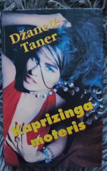 Kaprizinga moteris - Džanetė Taner, knyga