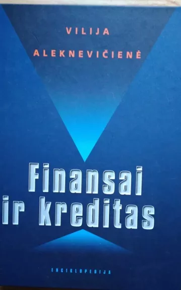 Finansai ir kreditas - Vilija Aleknevičienė, knyga
