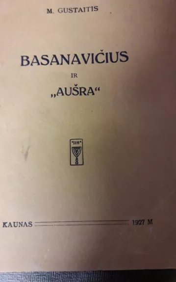 Basanavičius ir "AUŠRA" - M. Gustaitis, knyga