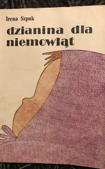 Dzianina Dla niemowlat - Irena Szpak, knyga