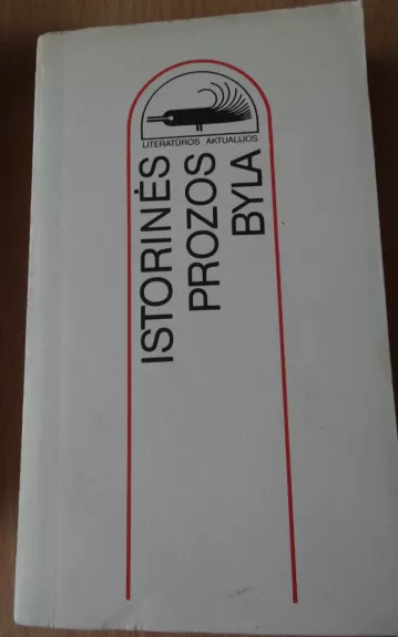 Istorinės prozos byla - Autorių Kolektyvas, knyga