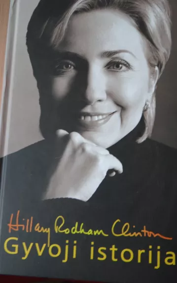 Gyvoji istorija - Hillary Rodham Clinton, knyga