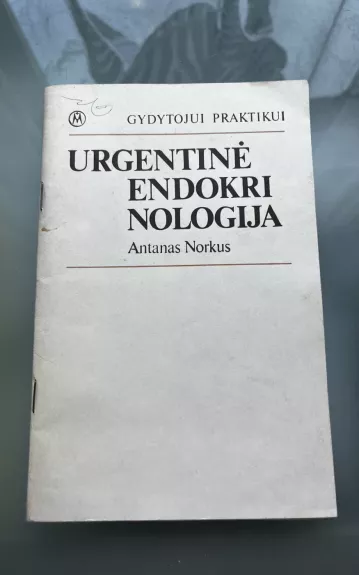 Urgentinė endokrinologija - Antanas Norkus, knyga
