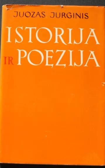 Istorija ir poezija - Juozas Jurginis, knyga 1