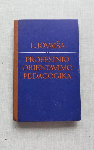 Profesinio orientavimo pedagogika - Leonas Jovaiša, knyga 1