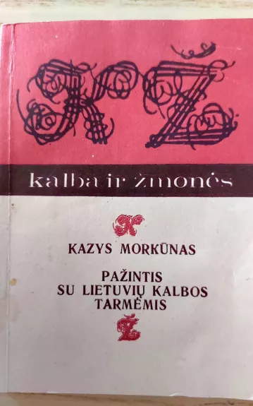 Pažintis su Lietuvių kalbos tarmėmis - Kazys Morkūnas, knyga 1