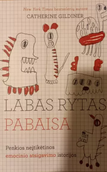 Labas rytas, pabaisa. Penkios neįtikėtinos emocinio atsigavimo istorijos