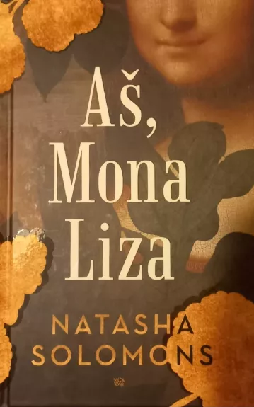 Aš, Mona Liza - Natasha Solomons, knyga