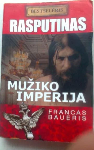 Rasputinas. Mužiko imperija - Baueris Francas, knyga