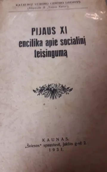 Pijaus XI encilika apie socialinį teisingumą - Autorių Kolektyvas, knyga