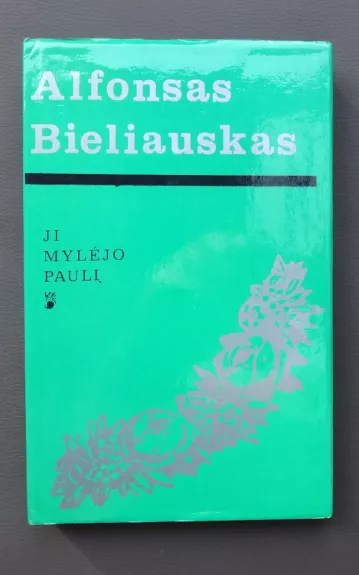 Ji mylėjo Paulį - Alfonsas Bieliauskas, knyga