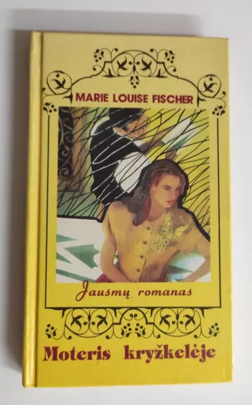 Moteris kryžkelėje - Marie Louise Fischer, knyga