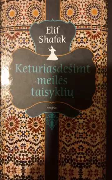 KETURIASDEŠIMT MEILĖS TAISYKLIŲ: romanas apie meilės galią keisti gyvenimus net tada, kai, rodos, per vėlu