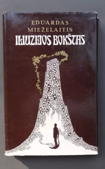 Iliuzijos bokštas - Eduardas Mieželaitis, knyga