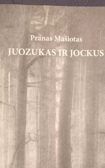 Juozukas ir Jockus - Pranas Mašiotas, knyga