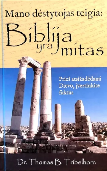 Mano dėstytojas teigia: Biblija yra mitas