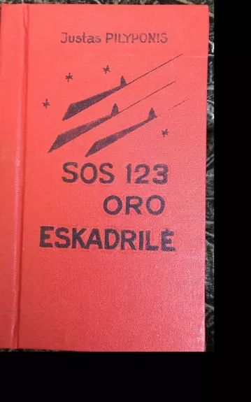 SOS 123 oro eskadrilė - Justas Pilyponis, knyga