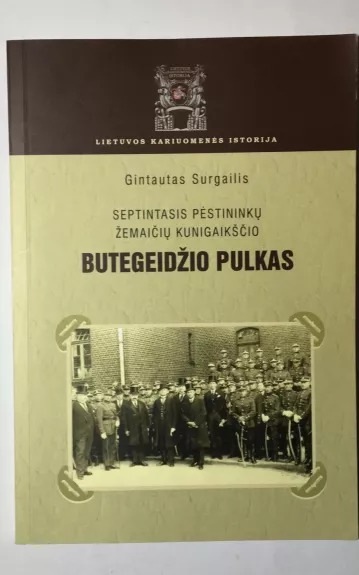Septintasis pėstininkų žemaičių kunigaikščio Butegeidžio pulkas - Gintautas Surgailis, knyga