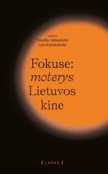 Fokuse: moterys Lietuvos kine - Autorių Kolektyvas, knyga