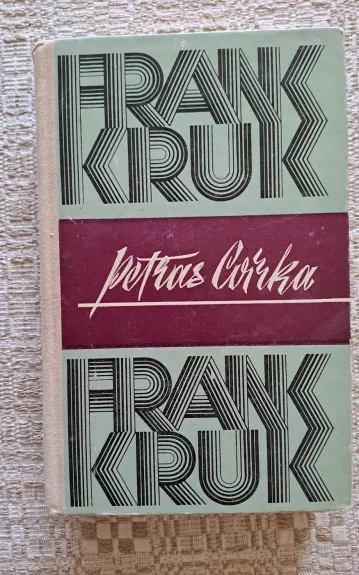 Frank Kruk - Petras Cvirka, knyga 1