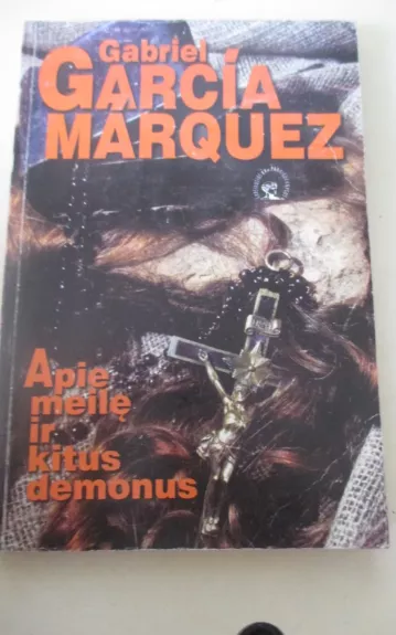 Apie meilę ir kitus demonus - Gabriel Garcia Marquez, knyga 1