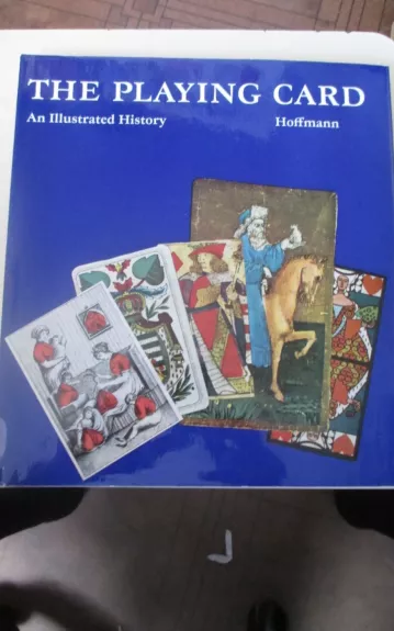 The playing card : an illustrated history / Detlef Hoffmann - Den Haag, knyga 1
