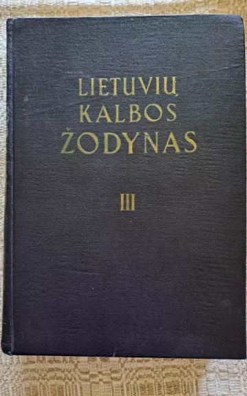 Lietuvių kalbos žodynas (III tomas) - Autorių Kolektyvas, knyga 1