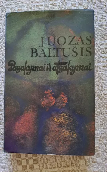 Pasakymai ir atsakymai - Juozas Baltušis, knyga 1