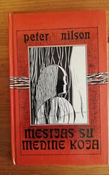 Mesijas su medine koja - Peter Wilson, knyga