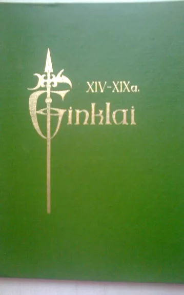 XIV - XIX a. ginklai (katalogas) - O. Mažeikienė, knyga