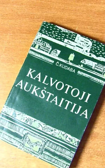 Kalvotoji Aukštaitija - Česlovas Kudaba, knyga