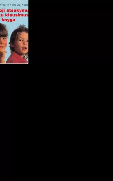 Didžioji atsakymų į vaikų klausimus knyga - Helga Hofmann, knyga