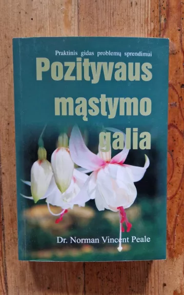 Pozityvaus mąstymo galia - Norman Vincent Peale, knyga