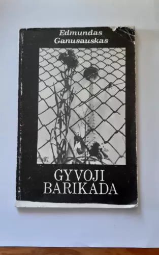 Gyvoji barikada - Edmundas Ganusauskas, knyga