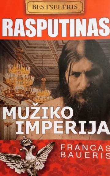 Rasputinas. Mužiko imperija - Baueris Francas, knyga