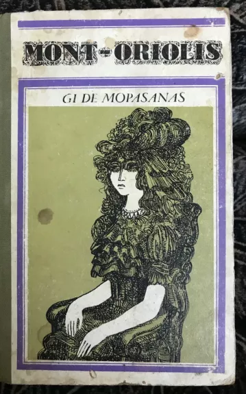 Mont Oriolis - Gi De Mopasanas, knyga