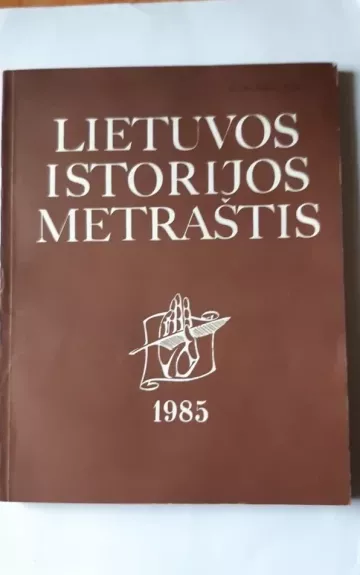 Lietuvos istorijos metraštis 1985 - Autorių Kolektyvas, knyga